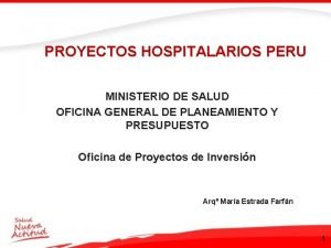 PROYECTOS HOSPITALARIOS PERU MINISTERIO DE SALUD OFICINA GENERAL