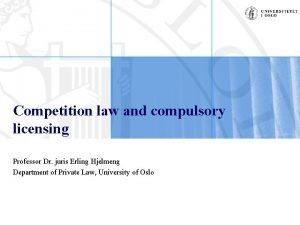 Competition law and compulsory licensing Professor Dr juris