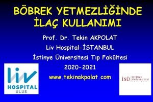 BBREK YETMEZLNDE LA KULLANIMI Prof Dr Tekin AKPOLAT