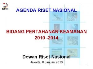 AGENDA RISET NASIONAL BIDANG PERTAHANAN KEAMANAN 2010 2014