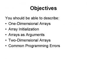 Objectives You should be able to describe OneDimensional