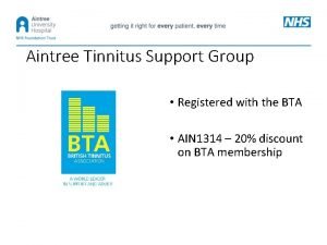 Aintree Tinnitus Support Group Registered with the BTA