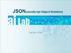 JSONJava Script Object Notation JSON Object namevalue Array