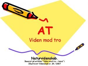 AT Viden mod tro Naturvidenskab Baseret p artiklen