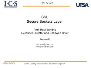 CS 5323 SSL Secure Sockets Layer Prof Ravi