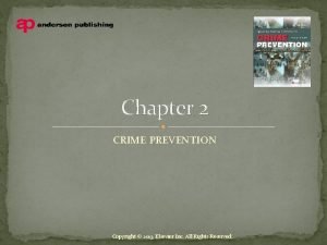 Chapter 2 CRIME PREVENTION Copyright 2013 Elsevier Inc