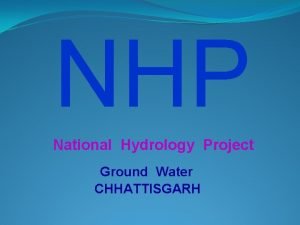 NHP National Hydrology Project Ground Water CHHATTISGARH Details