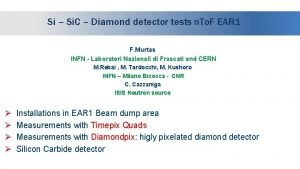 Si Si C Diamond detector tests n To