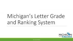 Michigans Letter Grade and Ranking System MSTC 2020