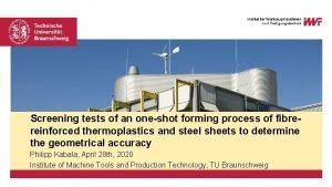 Screening tests of an oneshot forming process of