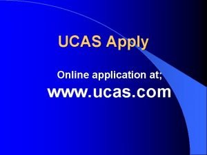 UCAS Apply Online application at www ucas com
