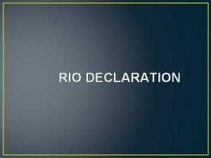 RIO DECLARATION The 1992 Rio Declaration on Environment