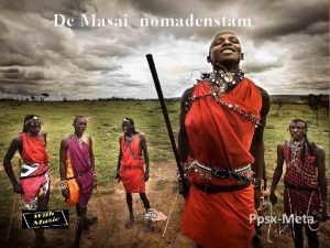 De Masai nomadenstam PpsxMeta Masai vrouwen repareren een