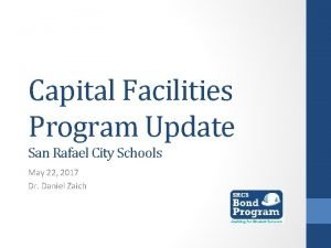 Capital Facilities Program Update San Rafael City Schools