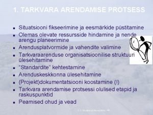 1 TARKVARA ARENDAMISE PROTSESS n n n n