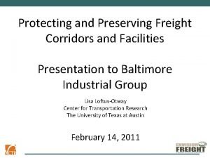 Protecting and Preserving Freight Corridors and Facilities Presentation