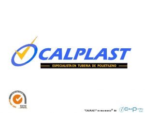 CALPLAST es una marca de TUBERA DE POLIETILENO