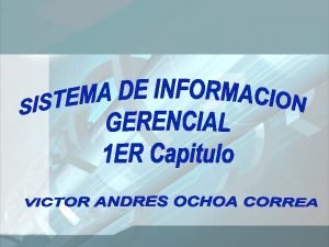 Introduccin Generalidades Sistemas de Informacin Sistemas Estratgicos Conclusiones
