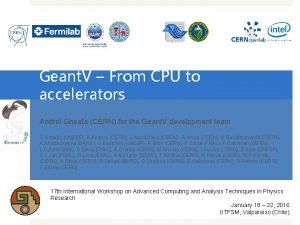 Geant V From CPU to accelerators Andrei Gheata