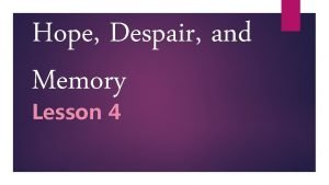 Hope Despair and Memory Lesson 4 Lets Review