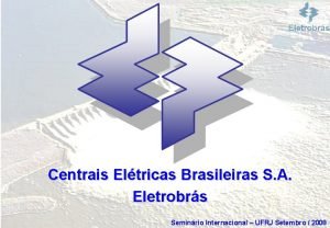 Centrais Eltricas Brasileiras S A Eletrobrs Seminrio Internacional