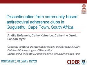 Discontinuation from communitybased antiretroviral adherence clubs in Gugulethu