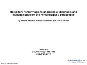 Hereditary hemorrhagic telangiectasia diagnosis and management from the