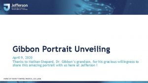 Gibbon Portrait Unveiling April 9 2020 Thanks to