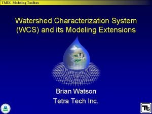 TMDL Modeling Toolbox Watershed Characterization System WCS and