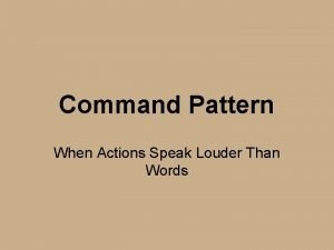 Command Pattern When Actions Speak Louder Than Words