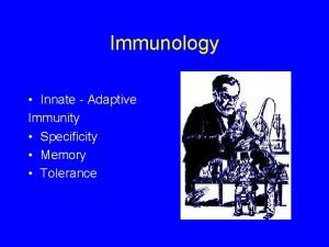 Immunology Innate Adaptive Immunity Specificity Memory Tolerance Blood
