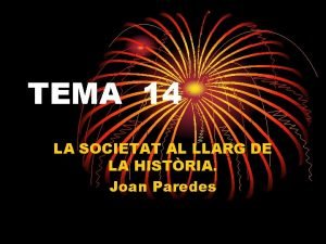 TEMA 14 LA SOCIETAT AL LLARG DE LA