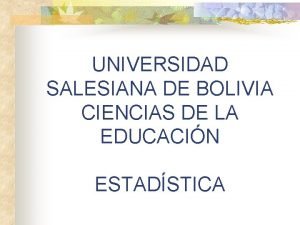 UNIVERSIDAD SALESIANA DE BOLIVIA CIENCIAS DE LA EDUCACIN