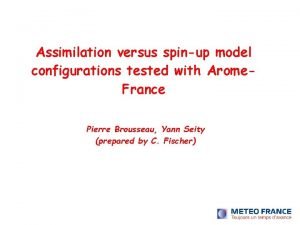 Assimilation versus spinup model configurations tested with Arome