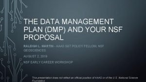 THE DATA MANAGEMENT PLAN DMP AND YOUR NSF