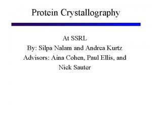 Protein Crystallography At SSRL By Silpa Nalam and