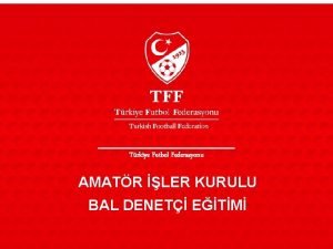 Trkiye Futbol Federasyonu AMATR LER KURULU BAL DENET