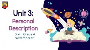 Unit 3 Personal Description Sixth Grade A November