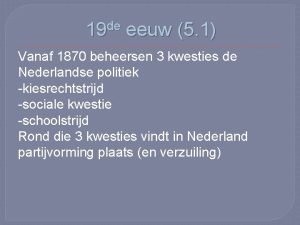 19 de eeuw 5 1 Vanaf 1870 beheersen