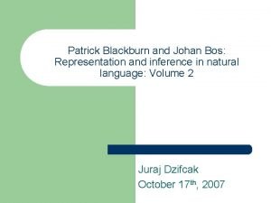 Patrick Blackburn and Johan Bos Representation and inference