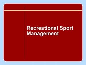 Recreational Sport Management Introduction Foundation of recreational sport