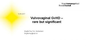 19 05 2017 Vulvovaginal Gv HD rare but