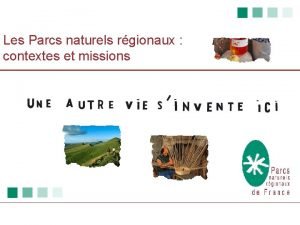 Les Parcs naturels rgionaux contextes et missions CARTE