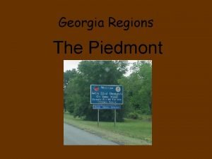 Georgia Regions The Piedmont What is a piedmont