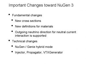 Important Changes toward Nu Gen 3 Fundamental changes