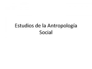 Estudios de la Antropologa Social La cultura Recuerdas