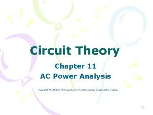 Circuit Theory Chapter 11 AC Power Analysis Copyright