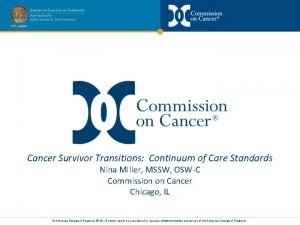 Cancer Survivor Transitions Continuum of Care Standards Nina