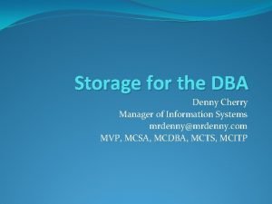Storage for the DBA Denny Cherry Manager of