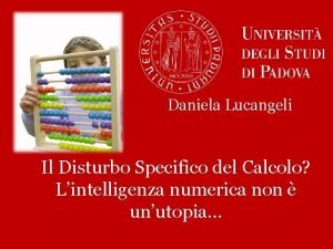 Daniela Lucangeli Il Disturbo Specifico del Calcolo Lintelligenza